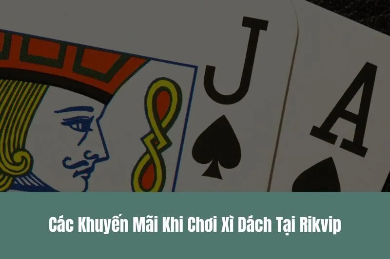 Xì Dách Rikvip Chơi Bài Đổi Thưởng Uy Tín