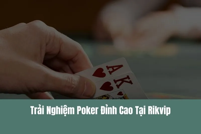 Poker Rikvip Sân Chơi Poker Chuyên Nghiệp