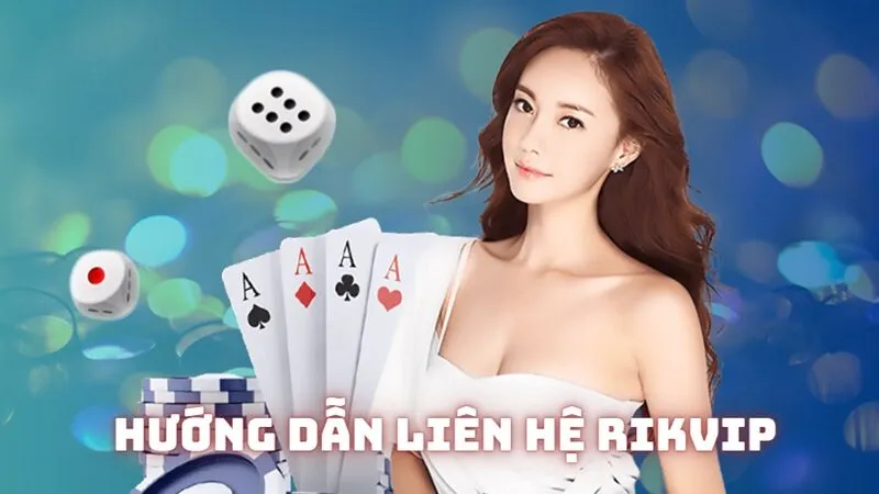 Hướng dẫn liên hệ RIkvip
