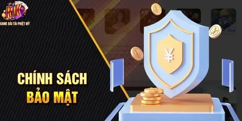 Chính sách bảo mật Rikvip có an toàn?